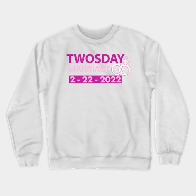 Twosday Marriage 2 February 2022 Marriage Gift Crewneck Sweatshirt by FoolDesign